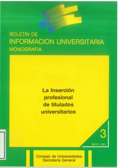 Boletín de información universitaria nº 3. Monografía: La inserción profesional de titulados universitarios