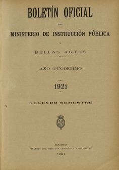 Boletín Oficial del Ministerio de Instrucción Pública y Bellas Artes. Año 1921. Segundo semestre