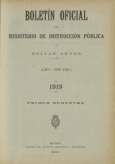 Boletín Oficial del Ministerio de Instrucción Pública y Bellas Artes. Año 1919. Primer semestre. Números del 1 al 51