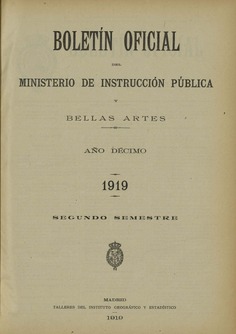 Boletín Oficial del Ministerio de Instrucción Pública y Bellas Artes. Año 1919. Segundo semestre. Números del 52 al 104