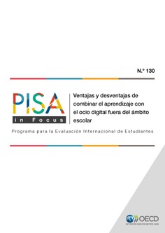 PISA in Focus 130. Ventajas y desventajas de combinar el aprendizaje con el ocio digital fuera del ámbito escolar