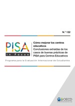 PISA in Focus 132. Cómo mejorar los centros educativos. Conclusiones extraídas de los casos de buenas prácticas de PISA para Centros Educativos